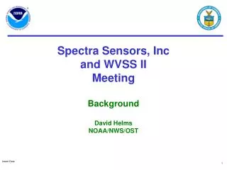 Spectra Sensors, Inc and WVSS II Meeting Background David Helms NOAA/NWS/OST