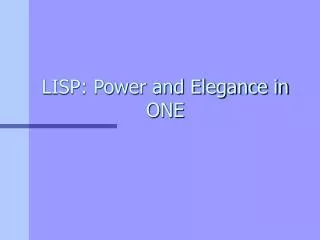 LISP: Power and Elegance in ONE
