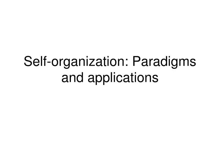 self organization paradigms and applications