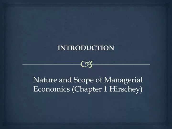 nature and scope of managerial economics chapter 1 hirschey