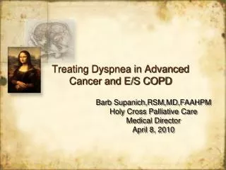 Treating Dyspnea in Advanced Cancer and E/S COPD