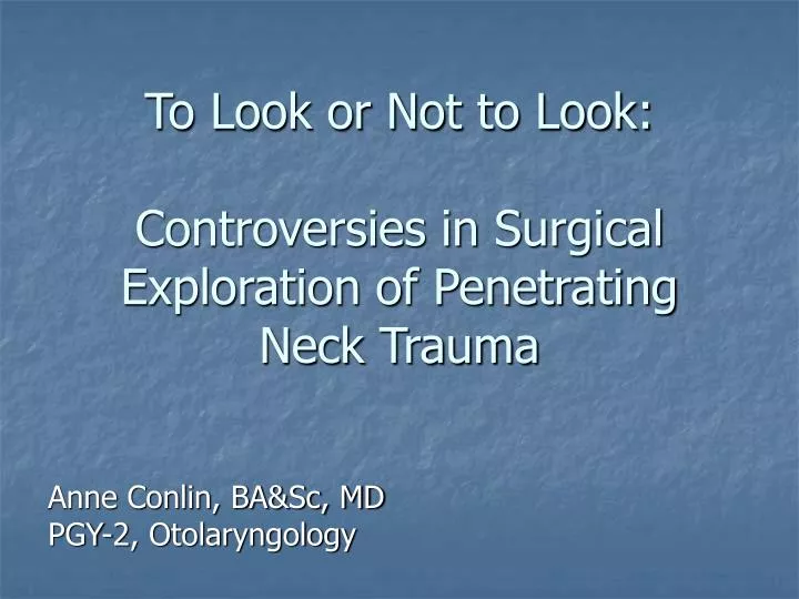 to look or not to look controversies in surgical exploration of penetrating neck trauma