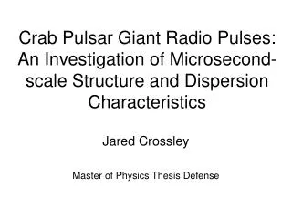 Crab Pulsar Giant Radio Pulses: An Investigation of Microsecond-scale Structure and Dispersion Characteristics
