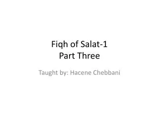 Fiqh of Salat-1 Part Three