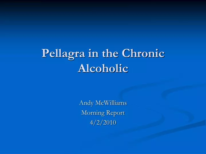 pellagra in the chronic alcoholic