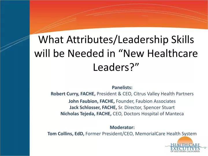 what attributes leadership skills will be needed in new healthcare leaders