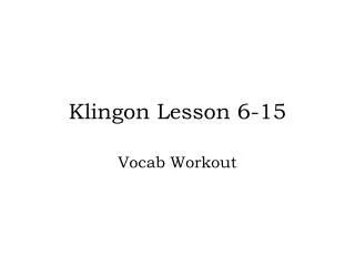 Klingon Lesson 6-15