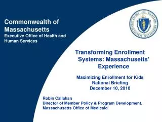 Robin Callahan Director of Member Policy &amp; Program Development, Massachusetts Office of Medicaid