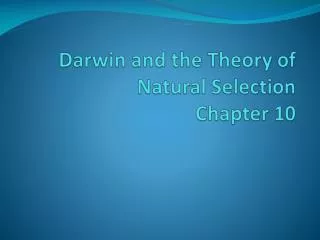 Darwin and the Theory of Natural Selection Chapter 10