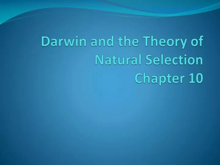 darwin and the theory of natural selection chapter 10