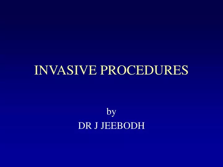 invasive procedures