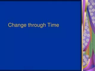 Change through Time