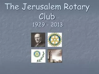 The Jerusalem Rotary Club 1929 - 2013