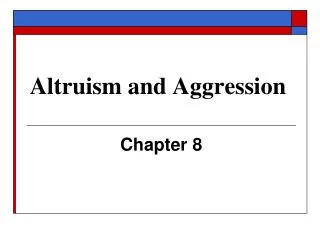 Altruism and Aggression