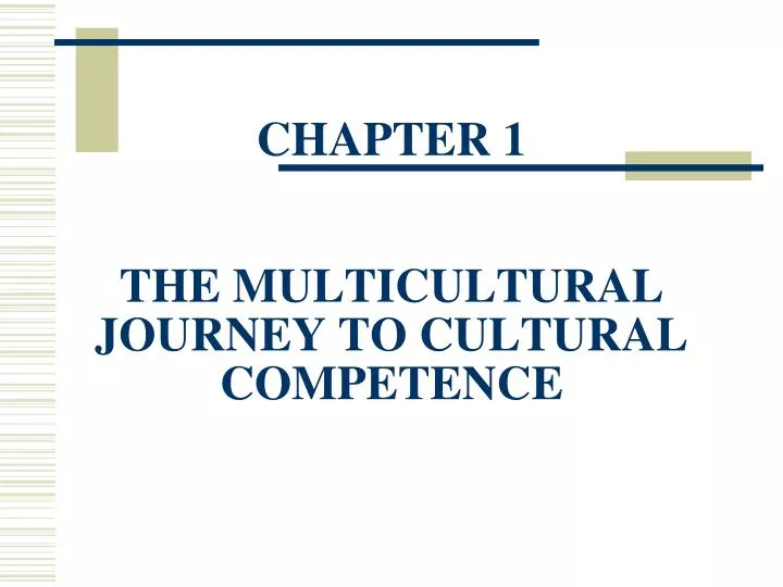 chapter 1 the multicultural journey to cultural competence