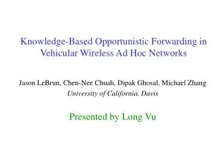 Knowledge-Based Opportunistic Forwarding in Vehicular Wireless Ad Hoc Networks