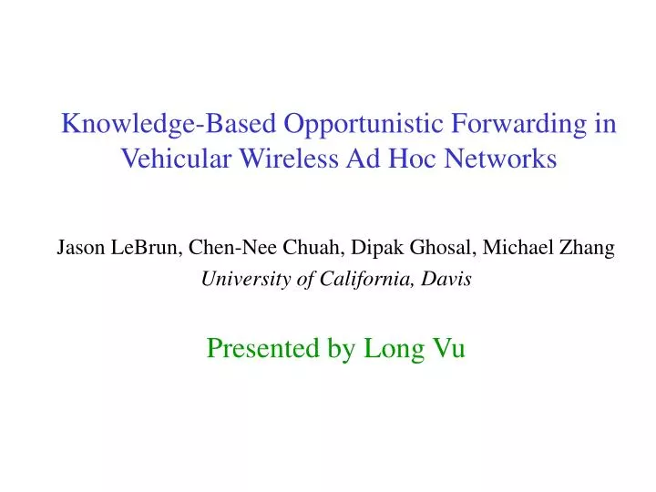 knowledge based opportunistic forwarding in vehicular wireless ad hoc networks