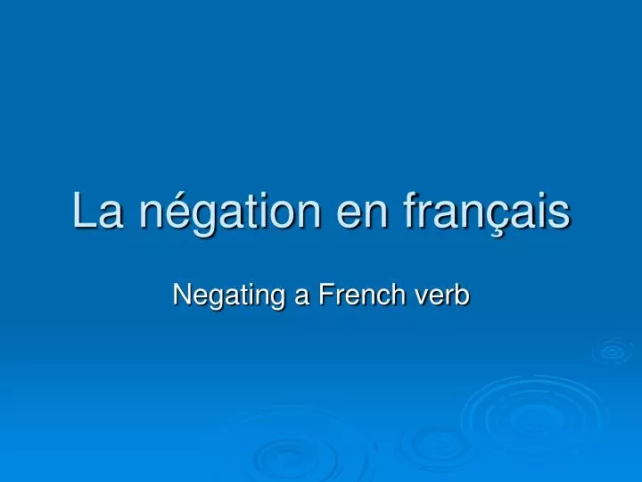 PPT - La Négation En Français PowerPoint Presentation, Free Download ...