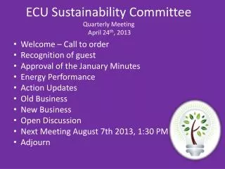 ECU Sustainability Committee Quarterly Meeting April 24 th , 2013