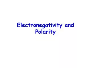 Electronegativity and Polarity