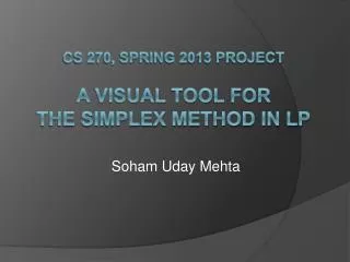 CS 270, Spring 2013 Project A Visual TOOL FOR THE simplex method in LP