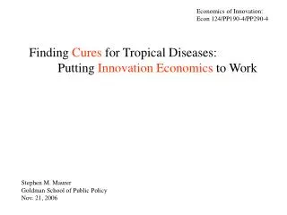 Finding Cures for Tropical Diseases: 	Putting Innovation Economics to Work