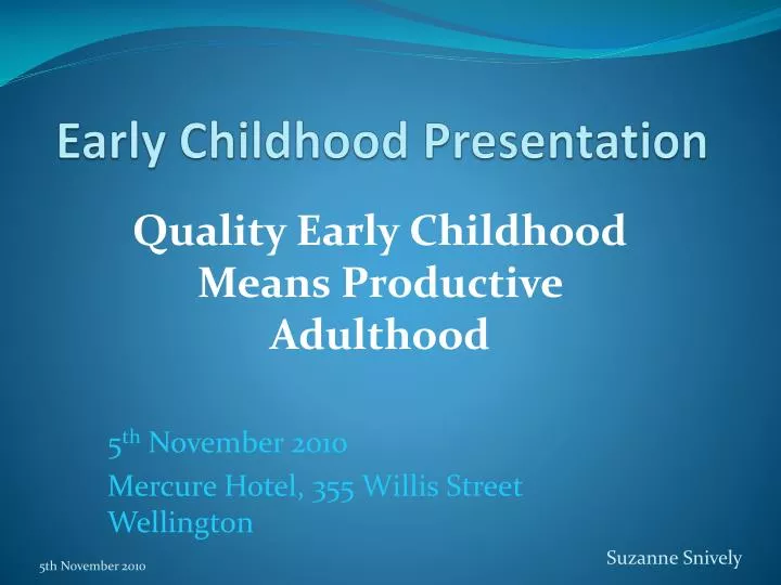 early childhood presentation