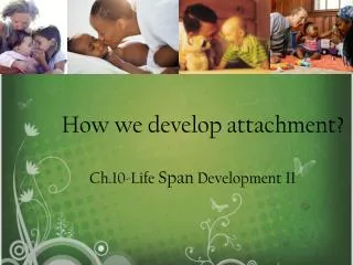 How we develop attachment?