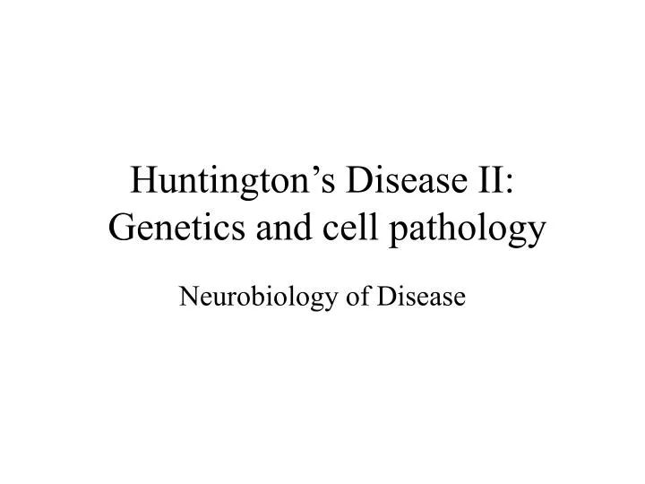 huntington s disease ii genetics and cell pathology