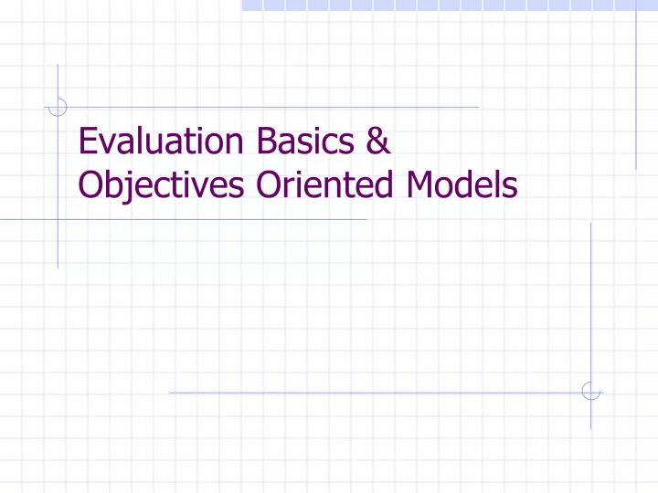 evaluation basics objectives oriented models