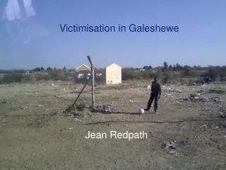 Victimisation in Galeshewe