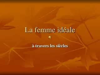 la femme id ale