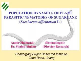POPULATION DYNAMICS OF PLANT PARASITIC NEMATODES OF SUGARCANE ( Saccharum officinarum L.)