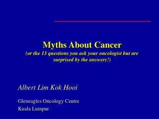 Myths About Cancer (or the 13 questions you ask your oncologist but are surprised by the answers!)