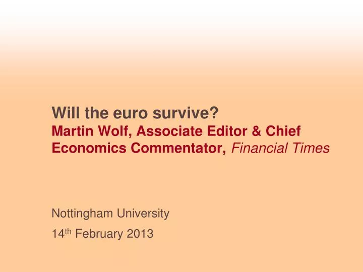 will the euro survive martin wolf associate editor chief economics commentator financial times