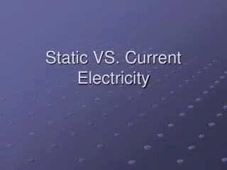 Static VS. Current Electricity