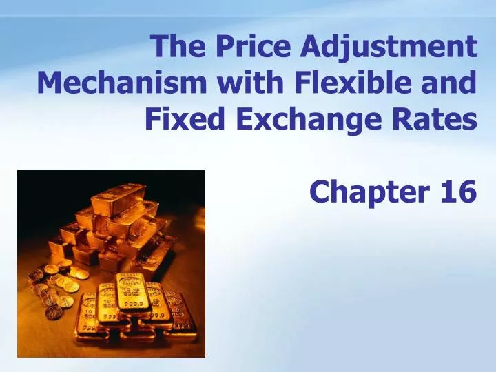 the price adjustment mechanism with flexible and fixed exchange rates chapter 16