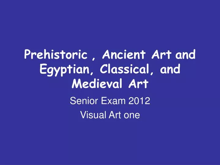prehistoric ancient art and egyptian classical and medieval art