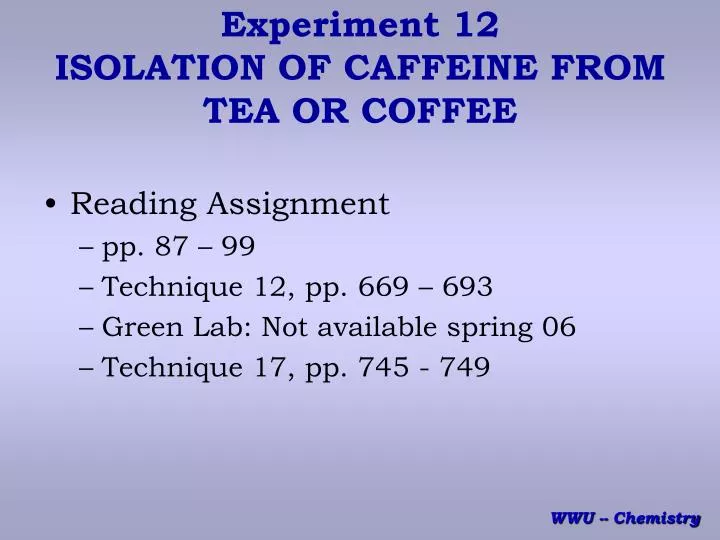 experiment 12 isolation of caffeine from tea or coffee