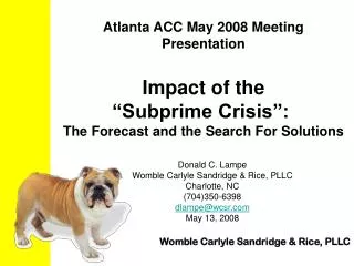 Atlanta ACC May 2008 Meeting Presentation Impact of the “Subprime Crisis”:  The Forecast and the Search For Solutions