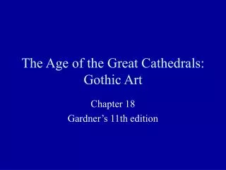 The Age of the Great Cathedrals: Gothic Art
