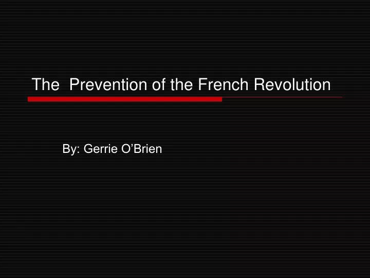 the prevention of the french revolution