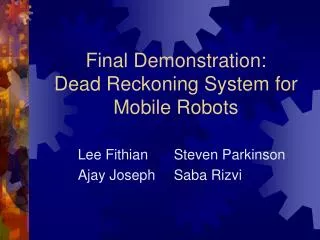 Final Demonstration: Dead Reckoning System for Mobile Robots