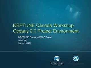 NEPTUNE Canada Workshop Oceans 2.0 Project Environment