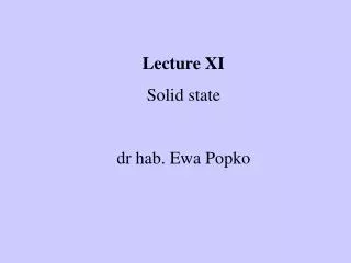 Lecture XI Solid state dr hab. Ewa Popko