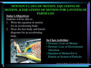 NEWTON’S LAWS OF MOTION, EQUATIONS OF MOTION, &amp; EQUATIONS OF MOTION FOR A SYSTEM OF PARTICLES