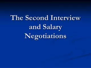 The Second Interview and Salary Negotiations