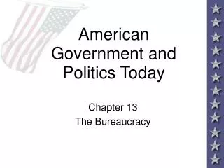 American Government and Politics Today