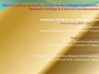 Effect of culture on family violence in the Chinese Community: Research Findings &amp; Cultural Considerations March 23,