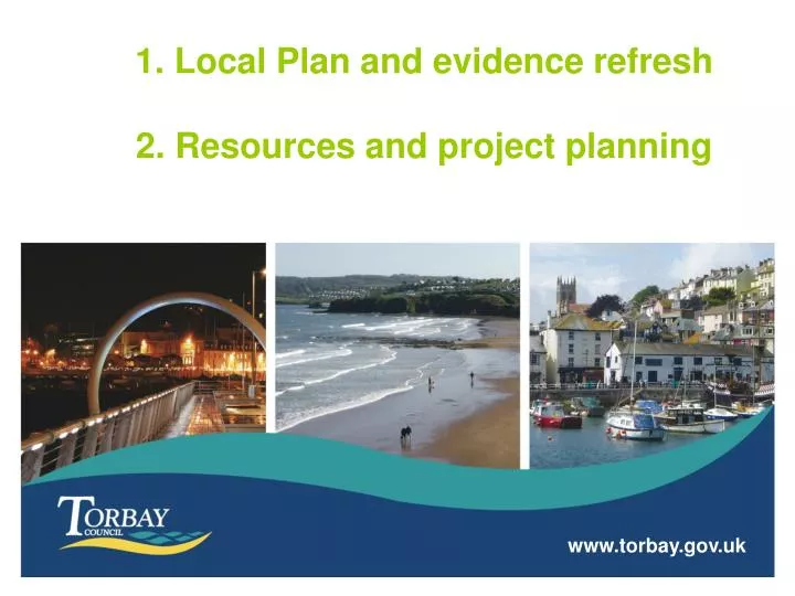 1 local plan and evidence refresh 2 resources and project planning